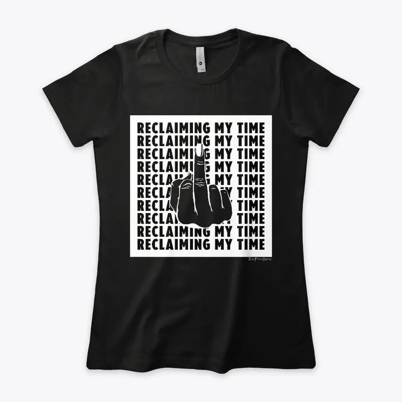 Reclaiming My Time (in black)