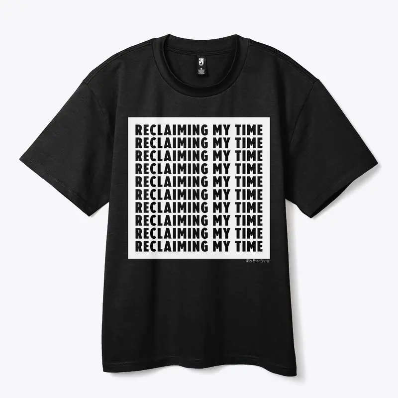 Reclaiming My Time-PG version (in black)