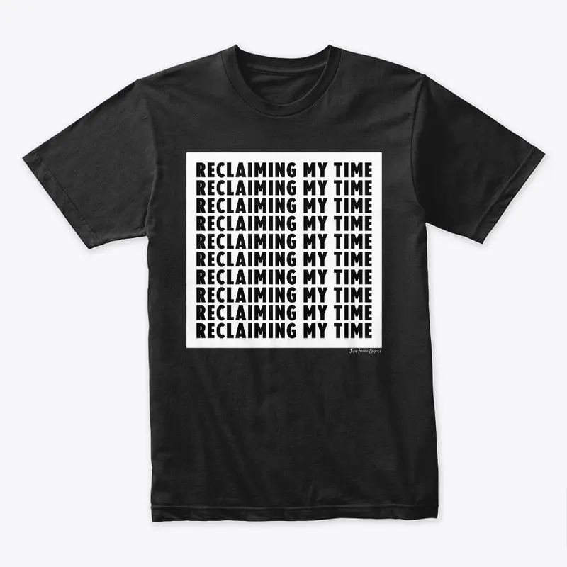 Reclaiming My Time-PG version (in black)