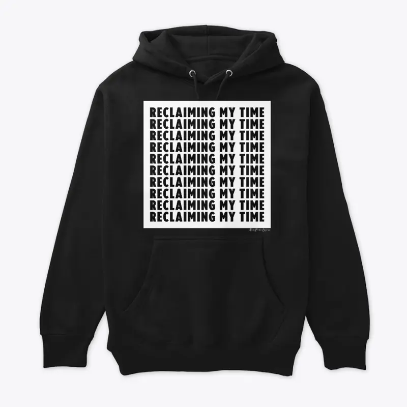 Reclaiming My Time-PG version (in black)