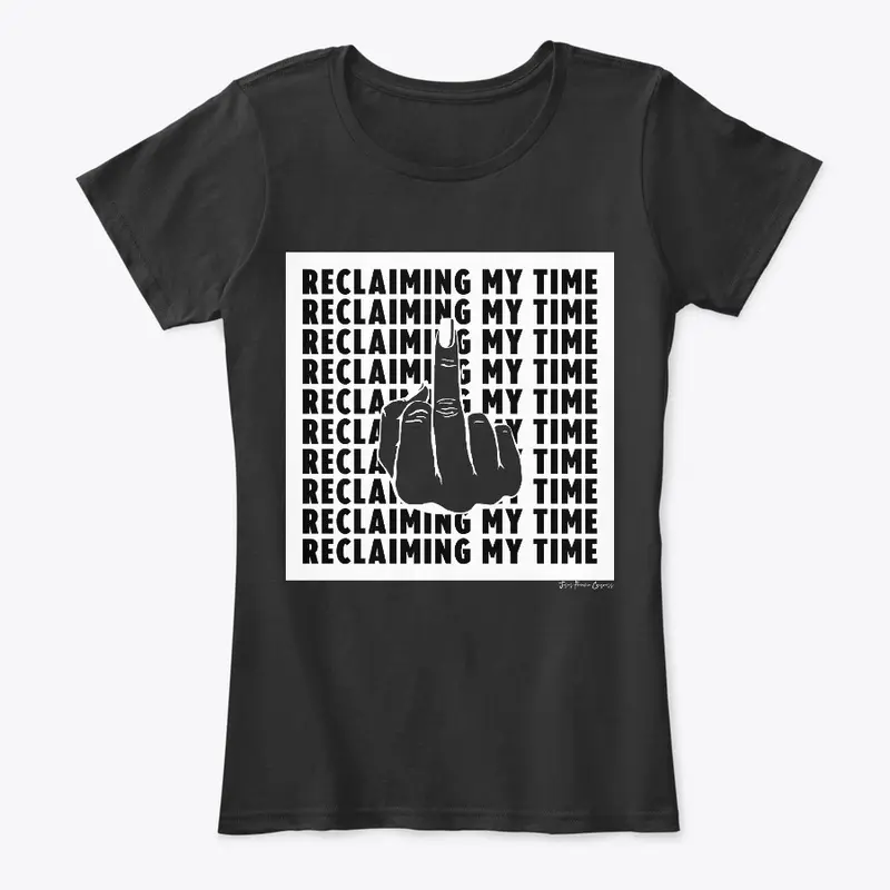 Reclaiming My Time (in black)