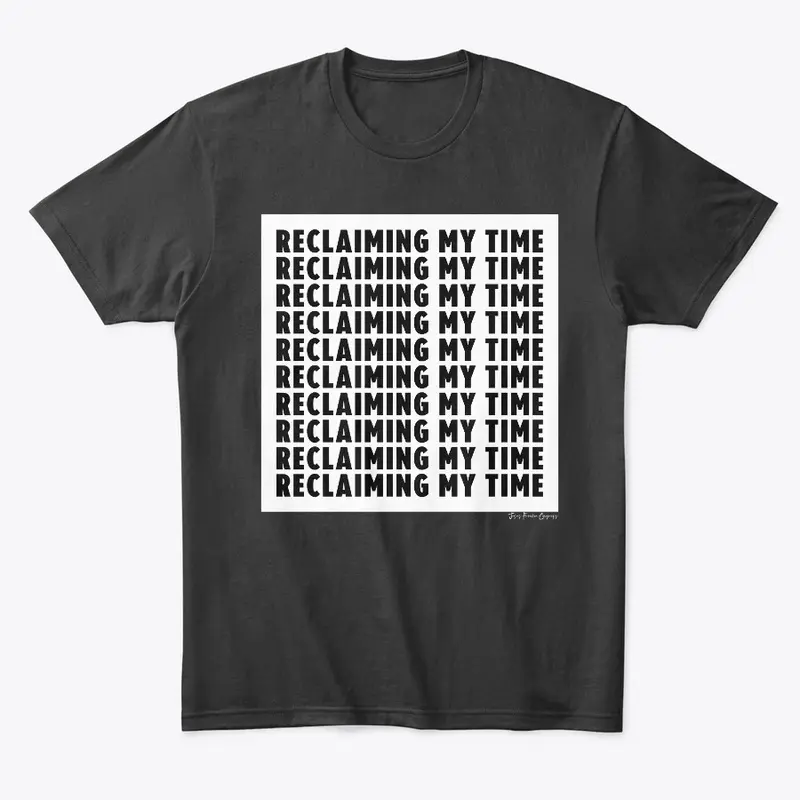 Reclaiming My Time-PG version (in black)